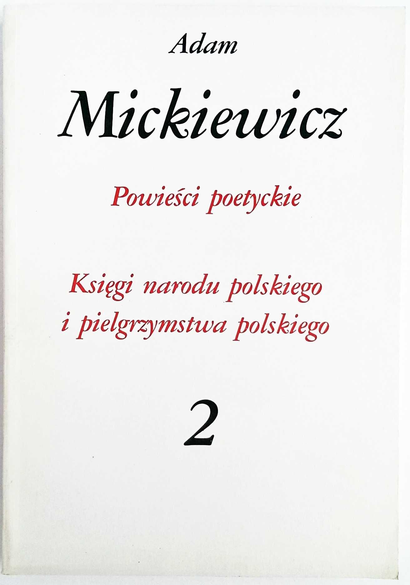 Adam Mickiewicz Dzieła Poetyckie tom 2: Powieści poetyckie, Księgi...