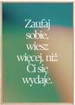 Nowość! Plakat Zaufaj Sobie - motywujący, idealny na prezent -40x50cm