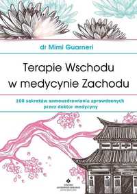 # Terapie Wschodu w medycynie Zachodu
Autor: Guarneri Mimi