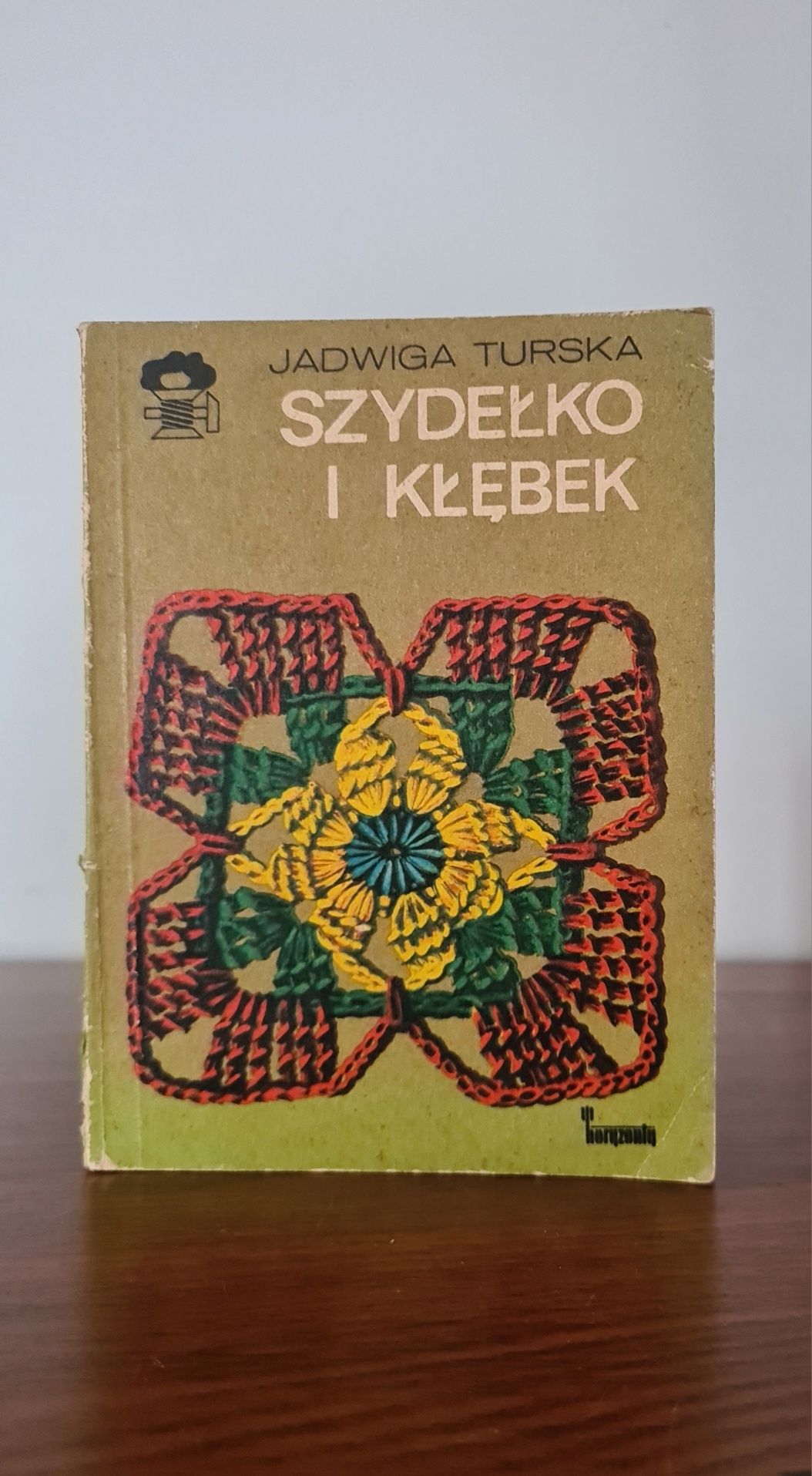 Szydełko i kłębek - Jadwiga Turska