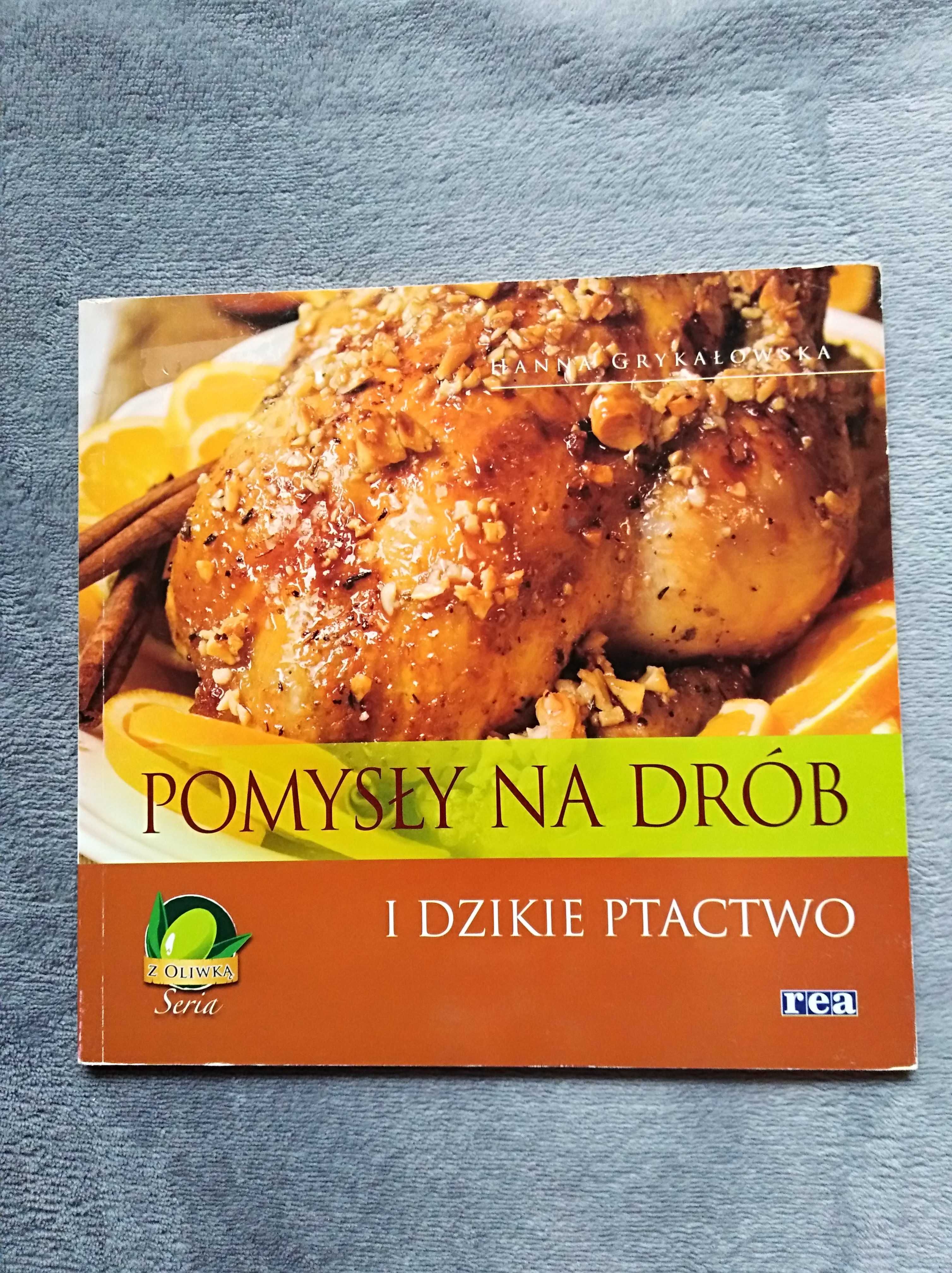 Pomysły na drób i dzikie ptactwo, kucharska