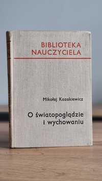 "O światopoglądzie i wychowaniu" - Mikołaj Kozakiewicz, Wydanie I