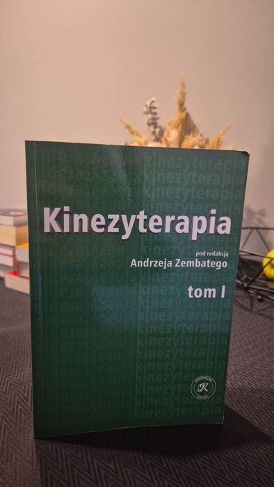 Kinezyterapia Andrzej Zębaty Tom 1