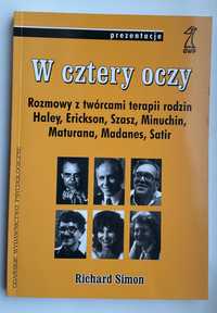 Richard Simon W cztery oczy Rozmowy z twórcami terapii rodzin