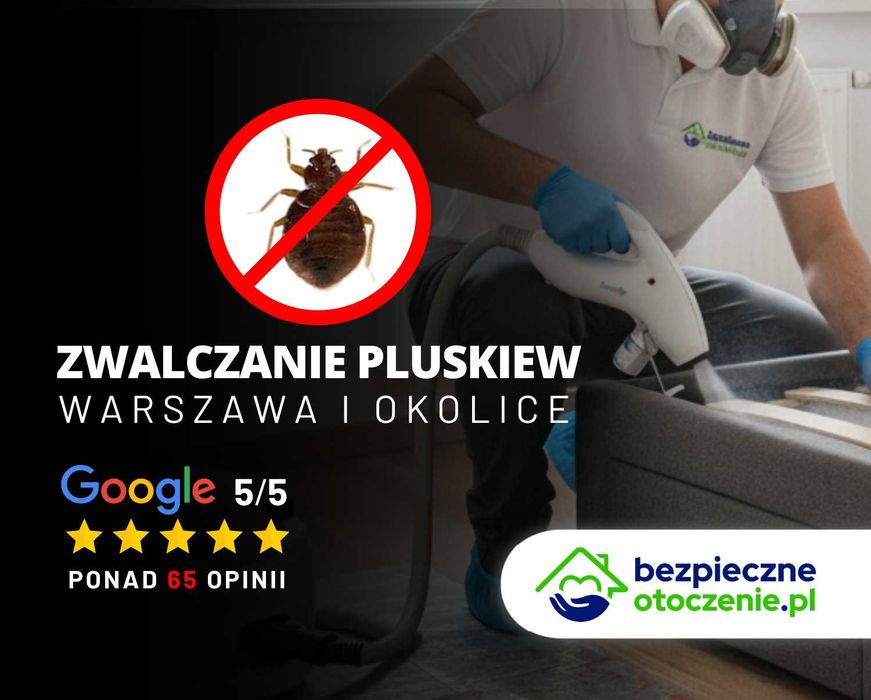 Zwalczanie Pluskiew, Dezynsekcja, Odpluskwianie - GWARANCJA