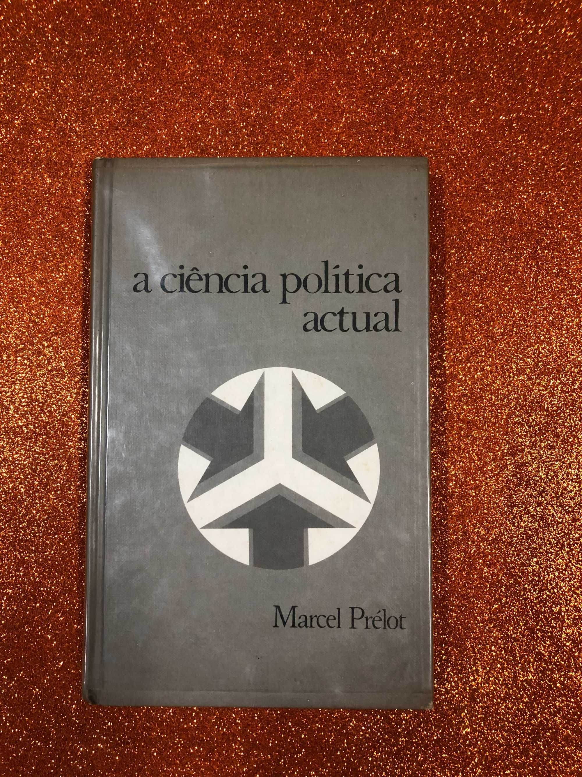 A ciência política actual - Marcel Prélot