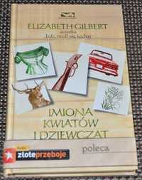 Imiona kwiatów i dziewcząt - Elizabeth Gilbert - BDB - Kraków