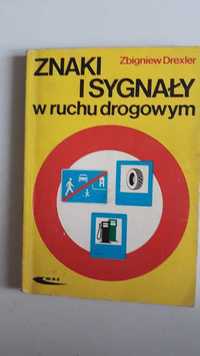 Znaki i sygnały w ruchu drogowym. Zb. Drexler. 1996