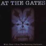 With Fear I Kiss The Burning Darkness. CD