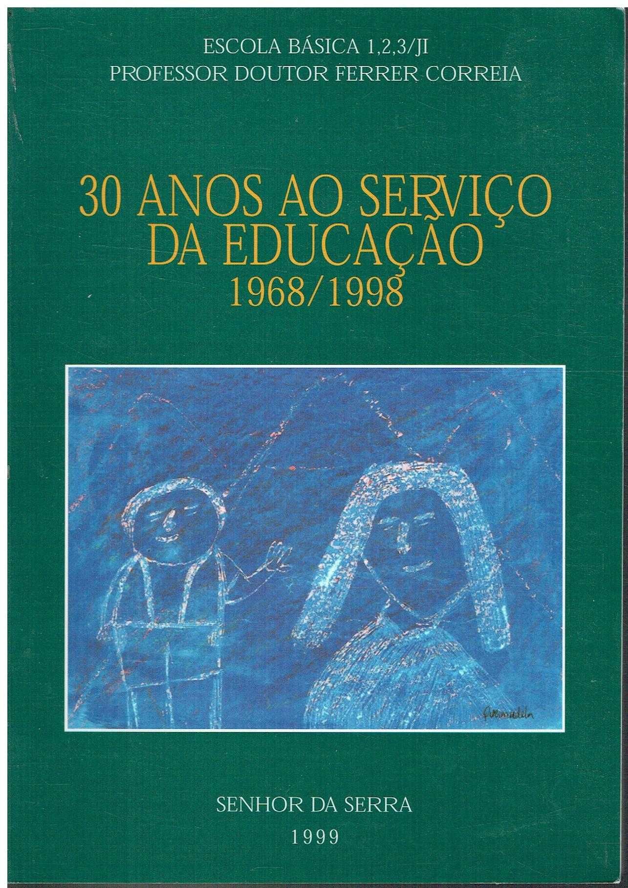 11067
	
.30 anos ao serviço da educação, 1968/1998  (iranda do Corvo)