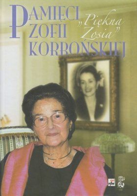 Pamięci Zofii Korbońskiej Roman W Rybicki ,,Piękna Zosia''