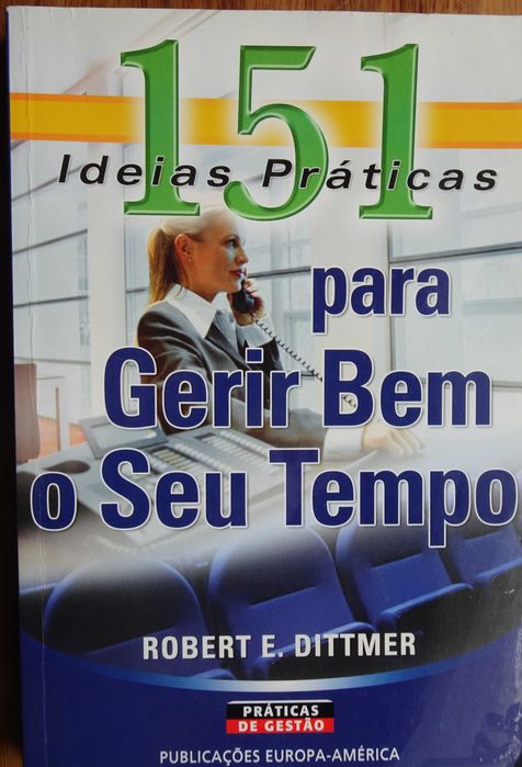 151 Ideias Práticas Para Gerir O Seu Tempo