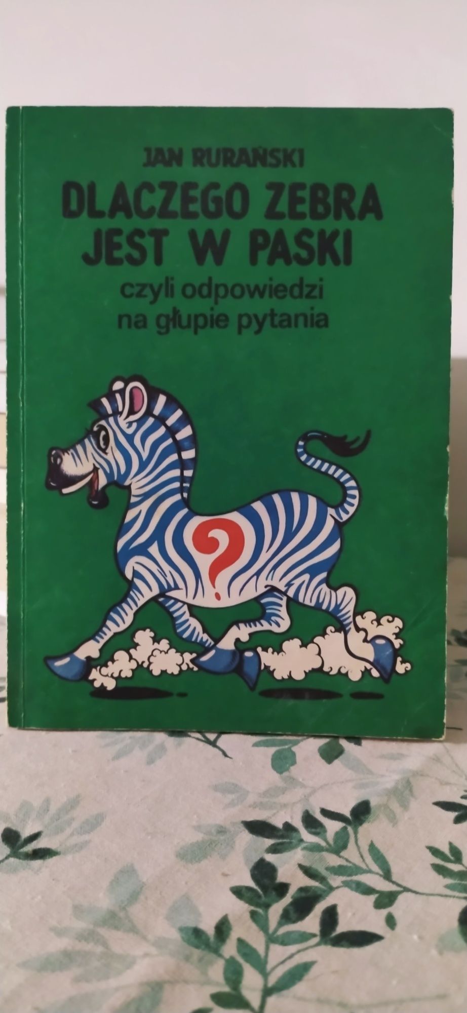 Książka Jan Rurański Dlaczego zebra jest w paski
