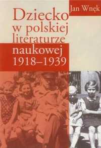 Dziecko w polskiej literaturze naukowej 1918 - 1939 - Jan Wnęk