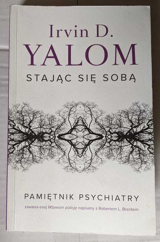 Stając się sobą - Pamiętnik psychiatry - autor: Irvin D. Yalom