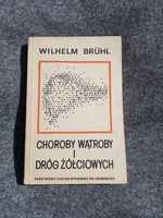 choroby wątroby i dróg żółciowych. Wilhelm Bruhl. 4 wydanie