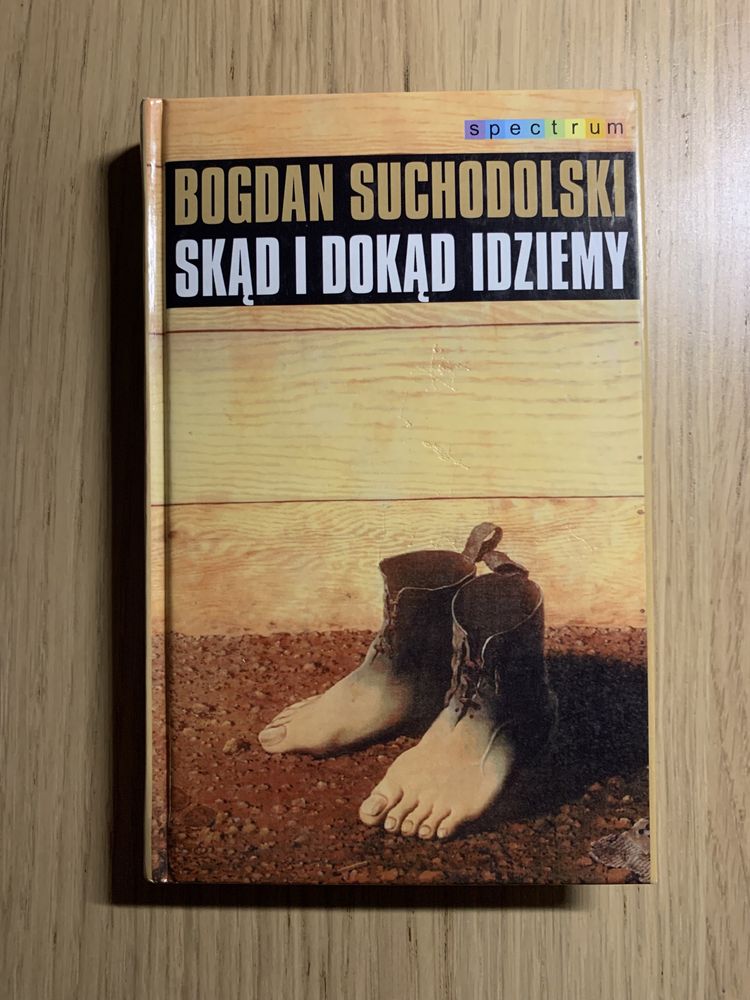 Skąd i dokąd idziemy. Bogdan Suchodolski