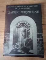 Zapiski więzienne. Stefan Kardynał Wyszyński prymas Polski