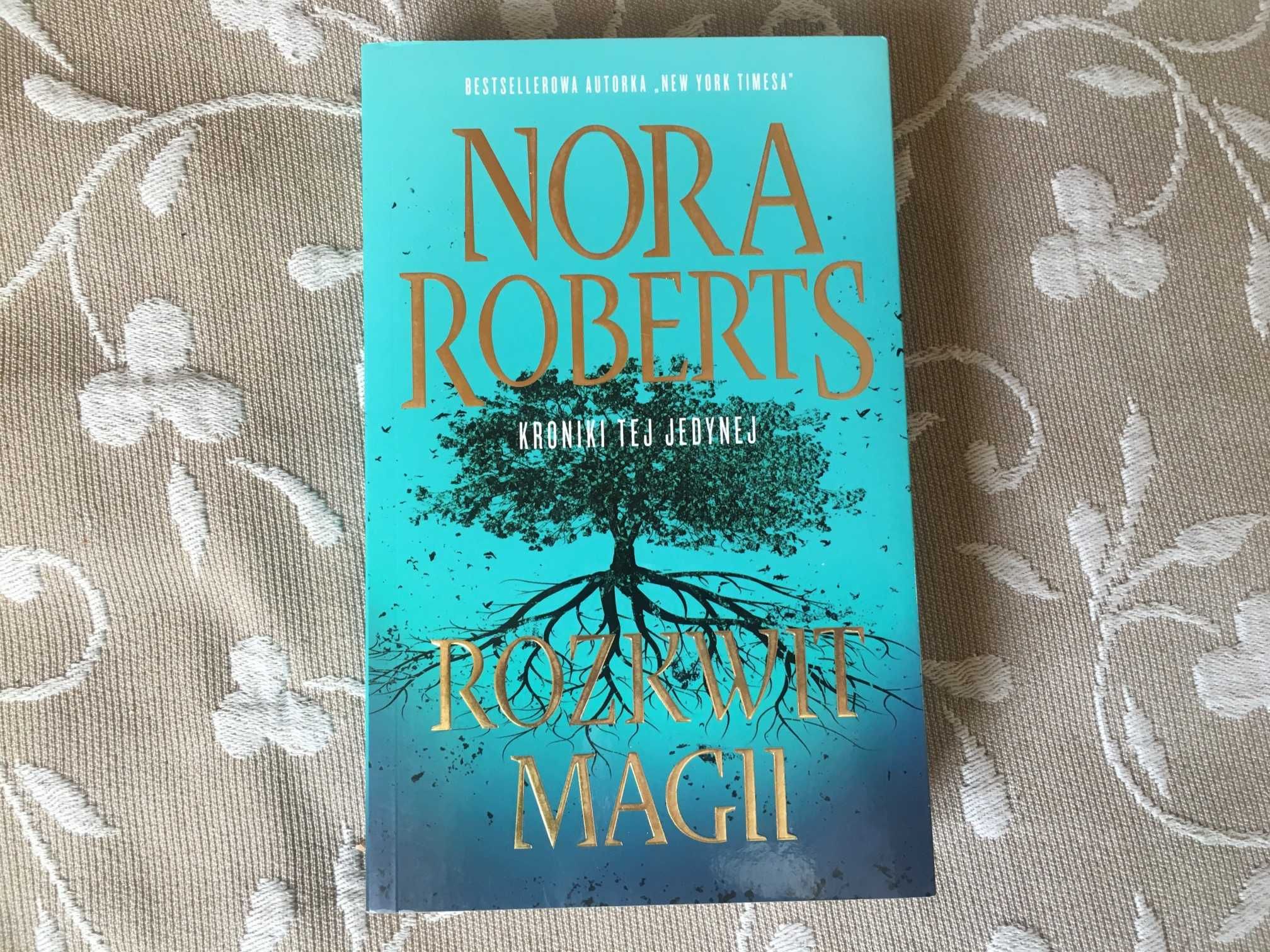 Nora Roberts - Rozkwit magii (Kroniki Tej Jedynej tom 3)