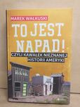 To jest napad! Czyli kawałek nieznanej historii Ameryki Marek Wałkuski