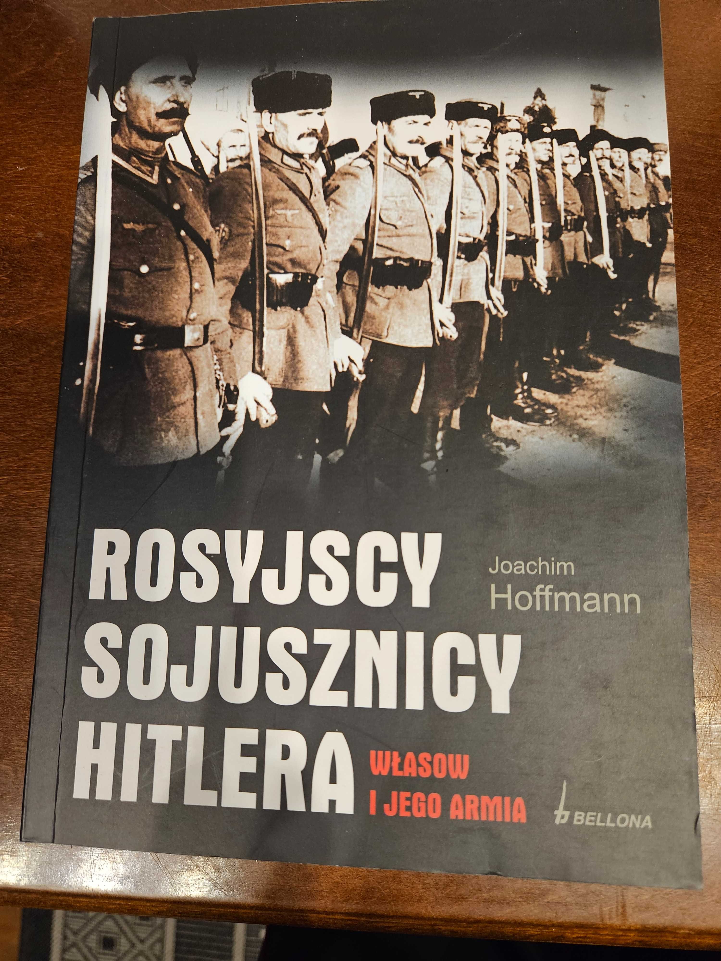 Rosyjscy sojusznicy Hitlera. Własow i jego armia. Joachim Hoffmann