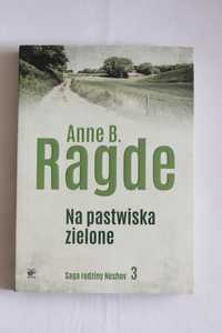 Na pastwiska zielone - Anne B. Ragde Saga rodziny Neshov książka