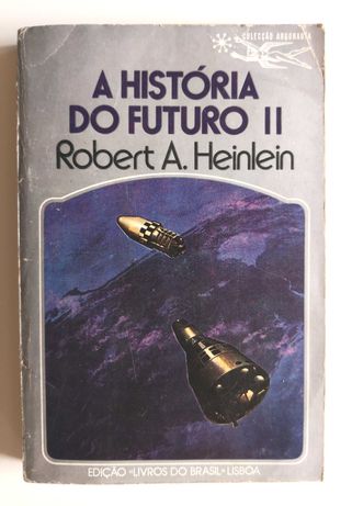 Coleção Argonauta N°244 A história do futuro II - Robert A. Heinlein