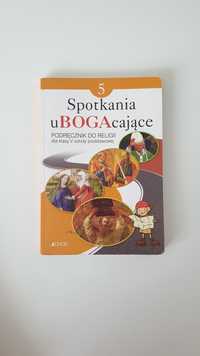 Spotkania uBOGAcające podręcznik do religii dla kl 5 szk.pods. Jedność