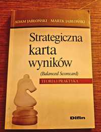 Strategiczna karta wyników Teoria i praktyka A.Jabłońska M.Jabłoński