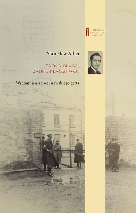 Żadna Blaga, Żadne Kłamstwo ...  Adler Stanisław