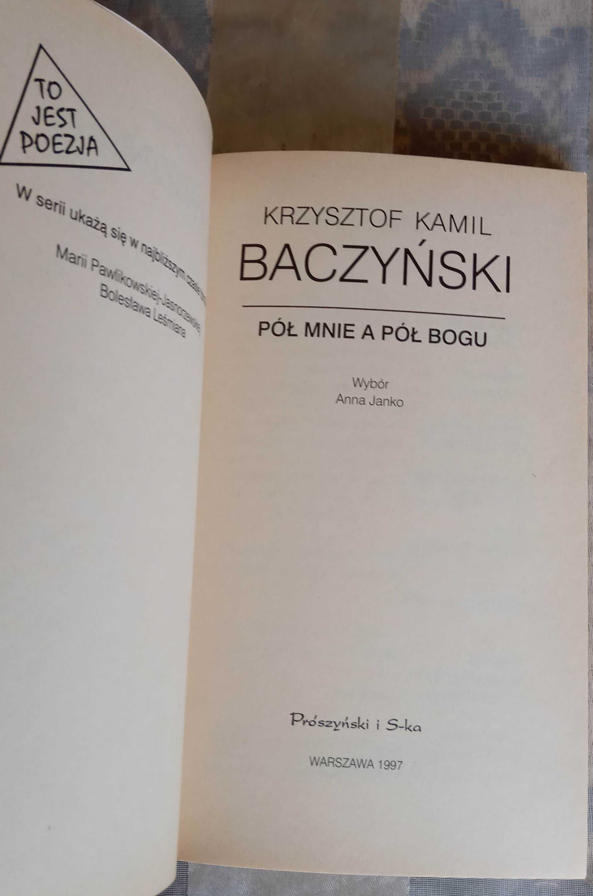 Pół mnie a pół Bogu - Krzysztof Kamil Baczyński