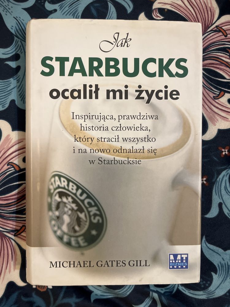 Michael Gates Gill Jak Starbucks ocalil mi zycie