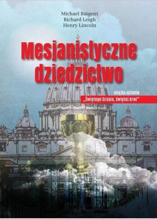 Mesjanistyczne dziedzictwo vis-a-vis Etiuda Michael Baigent, Richard