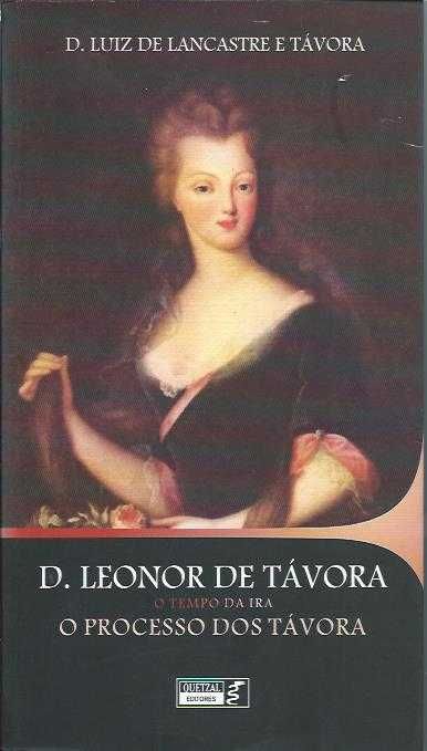 D. Leonor de Távora – O tempo da ira-Luiz de Lancastre e Távora