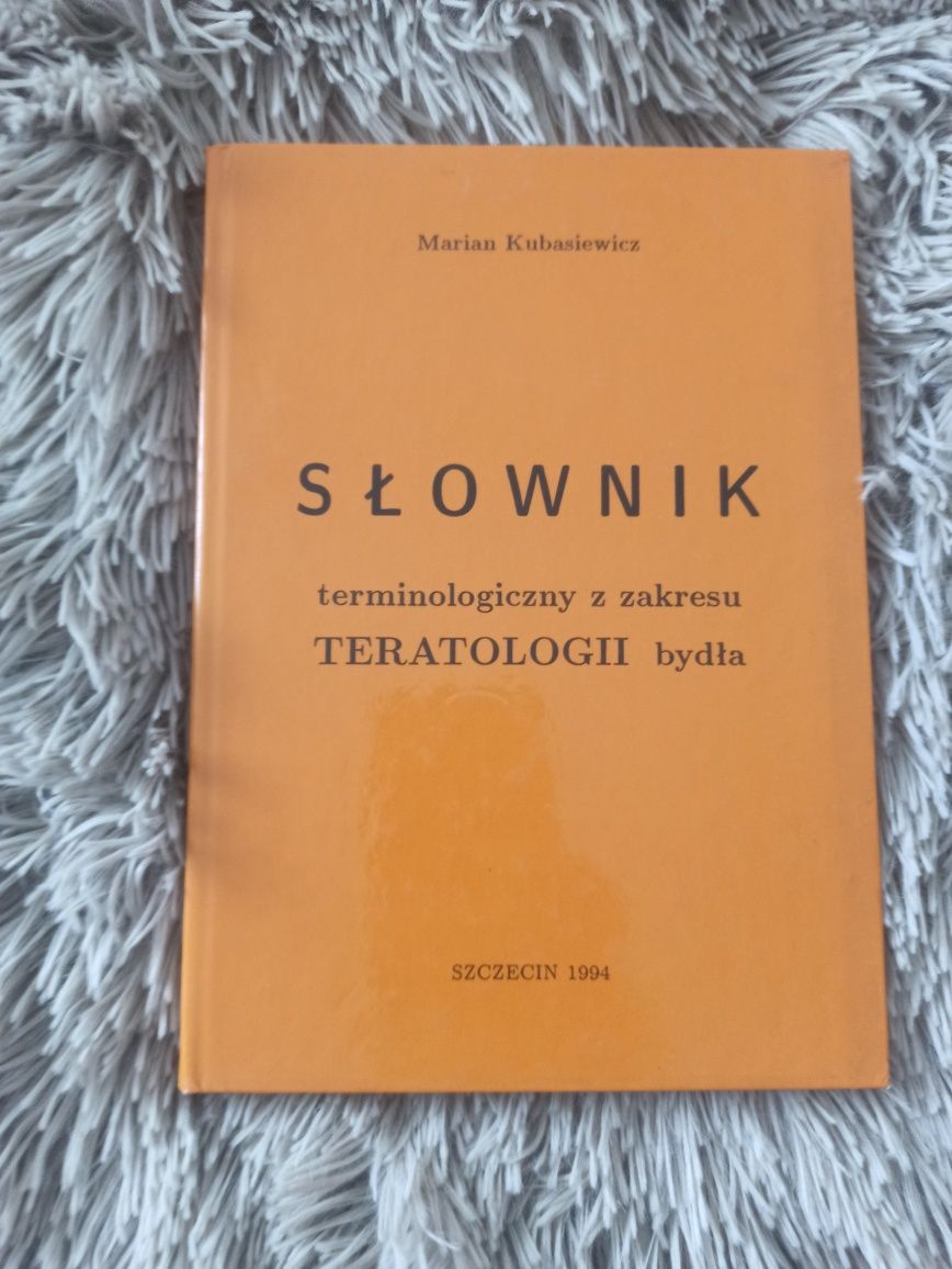 Słownik terminologiczny z zakresu teratologii bydła - M. Kubasiewicz