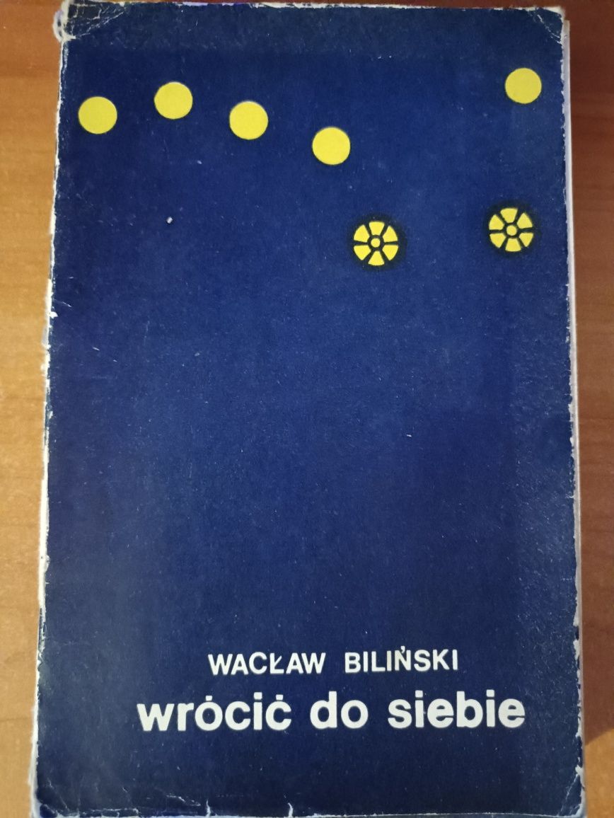 Wacław Biliński "Wrócić do siebie"