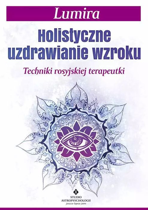Holistyczne uzdrawianie wzroku. Studio Astropsychologii
