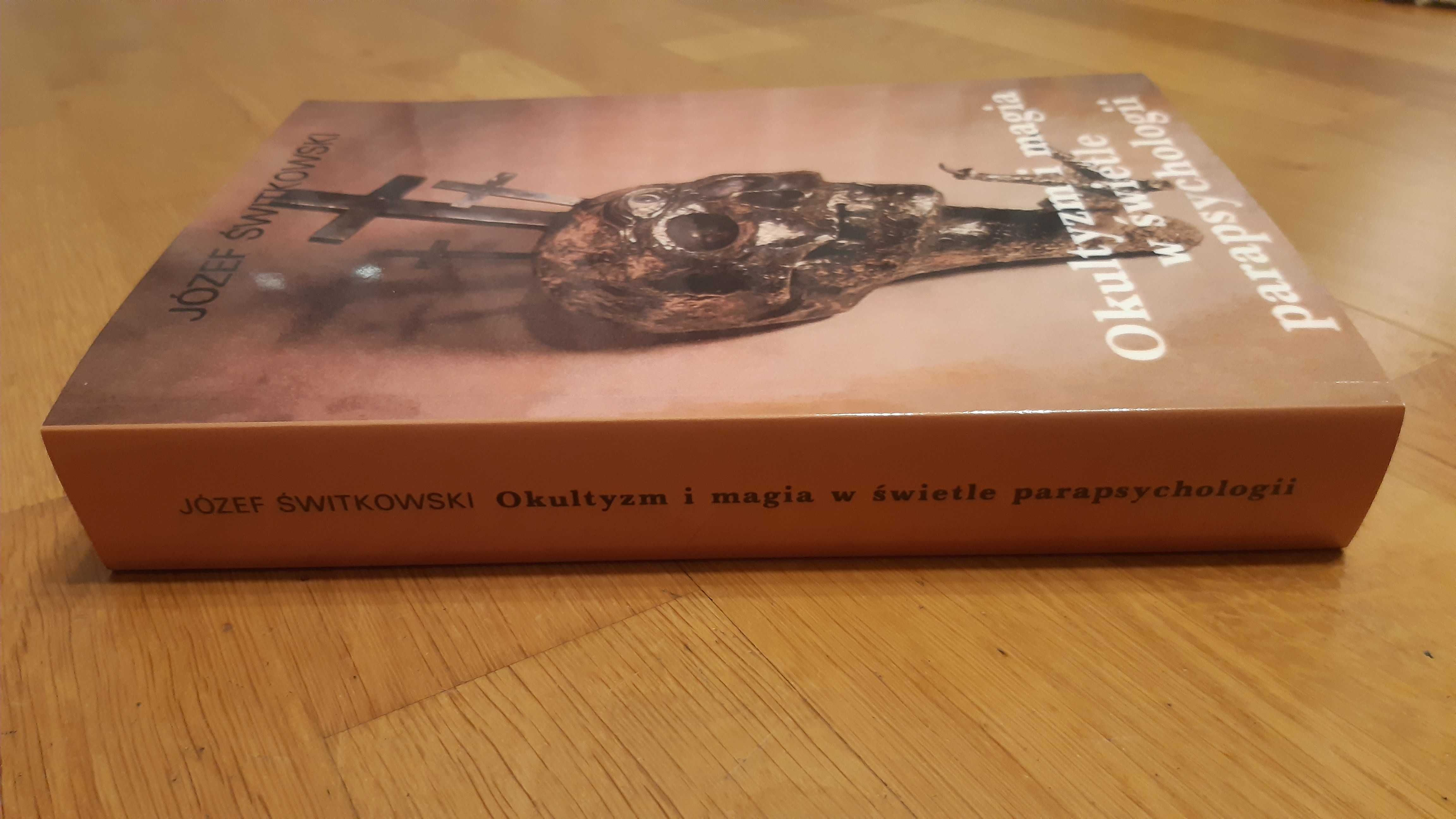 Okultyzm i magia w świetle parapsychologii Józef Świtkowski