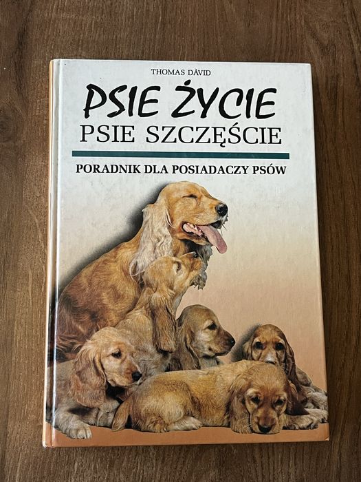 Psie życie psie szczęście poradnik dla posiadaczy psów Thomas David