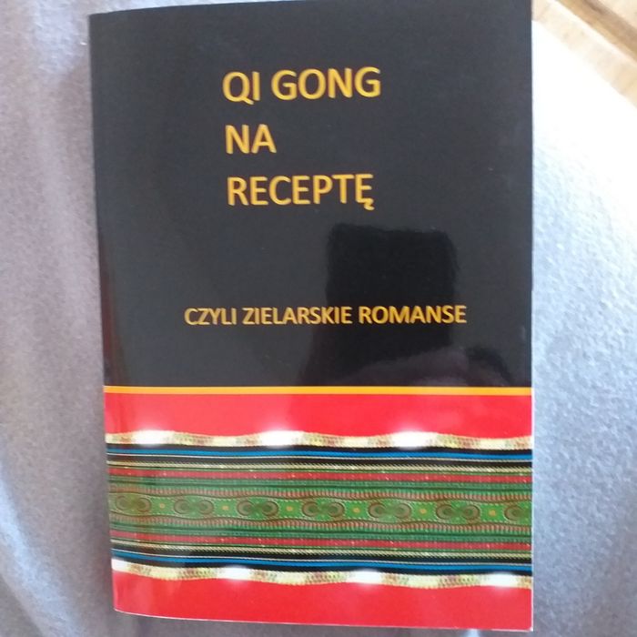 Qi Halina Cendrowska " Qi Gong na receptę "czyli zielarskie romanse
