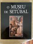 O Museu de Setubál  Fernando António Baptists Pereira 1 Edicão Raro