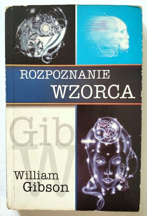 Rozpoznanie wzorca, William Gibson, PIERWSZE wydanie! UNIKAT!