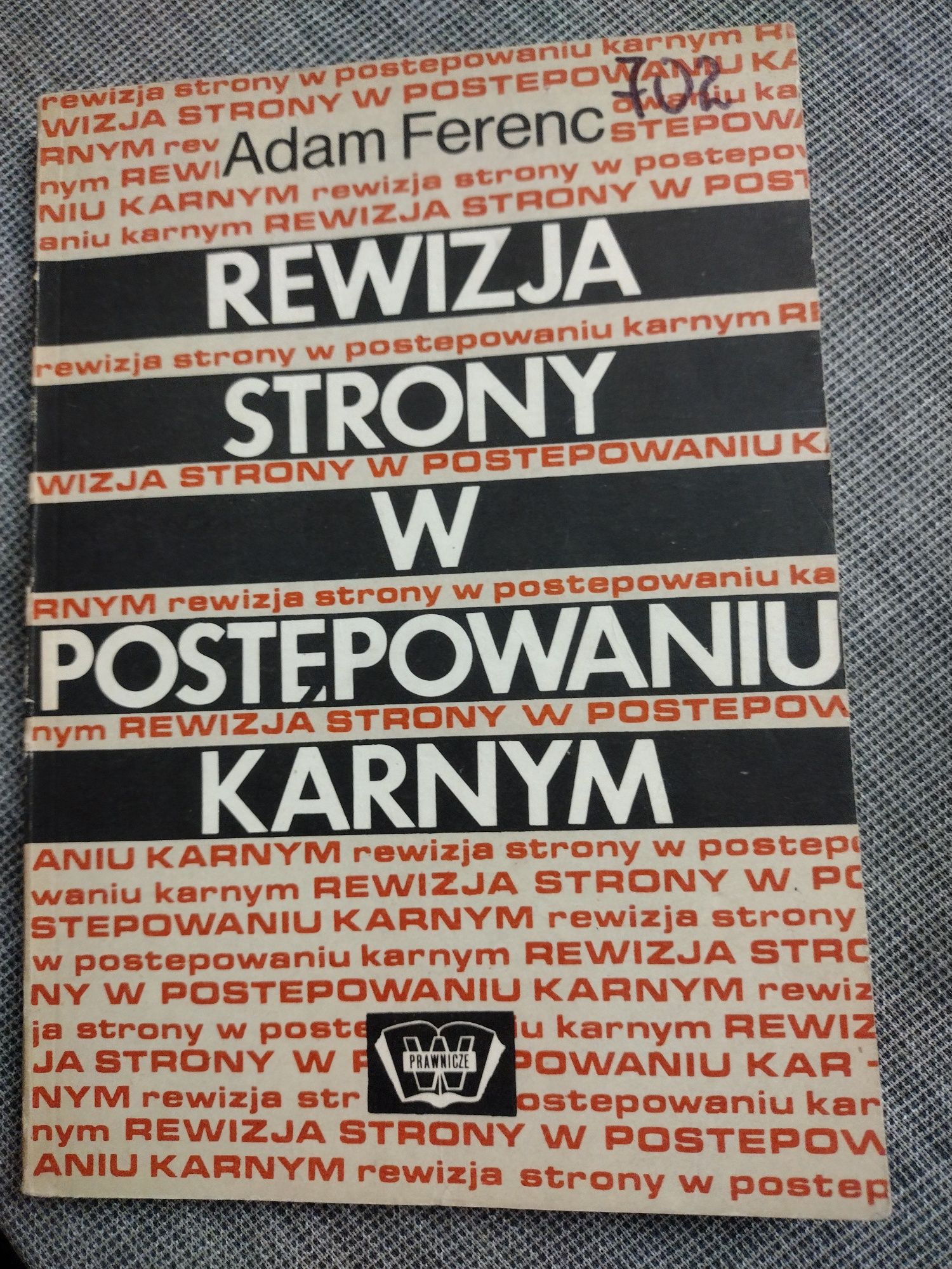 Rewizja nadzwyczajna stron w postępowaniu karnym Adam Ferenc