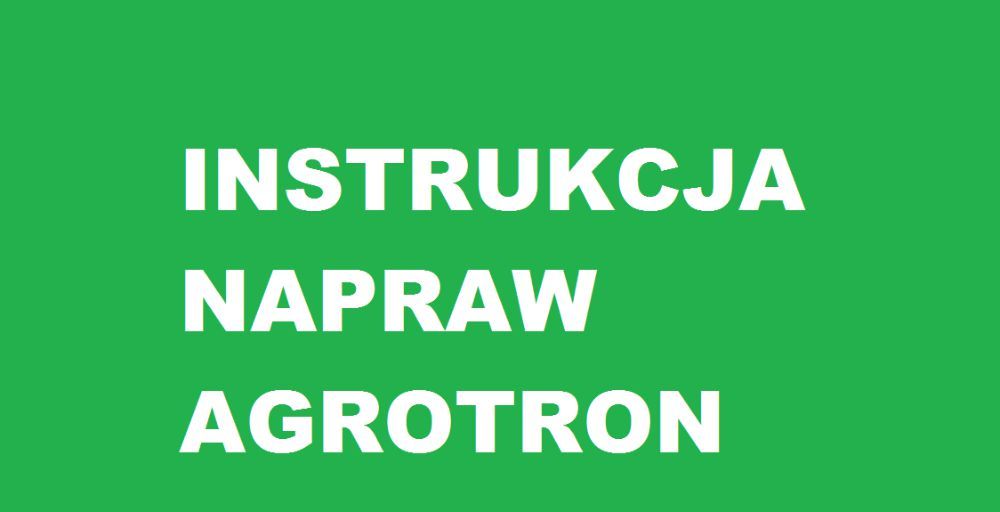 AGROTRON 130-165 instrukcja napraw PO POLSKU