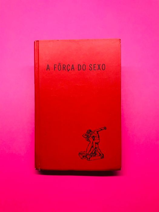 A Fôrça do Sexo - Dr. Frank S. Caprio