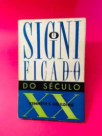 O Significado do Século XX, A Grande Transição - Kenneth E. Boulding