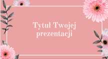 Prezentacje szkolne i studenckie