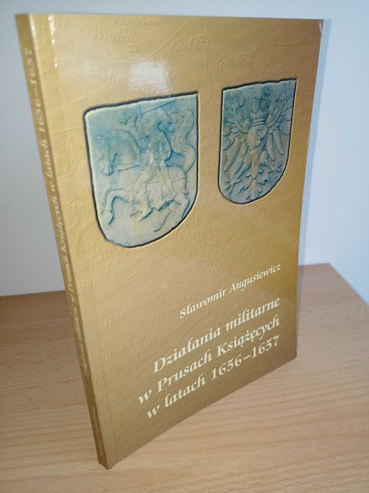 Działania militarne w Prusach Książęcych w latach 1656- 57 Augusiewicz