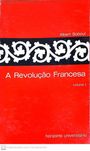 A Revolução Francesa - vol.I - Albert Soubol