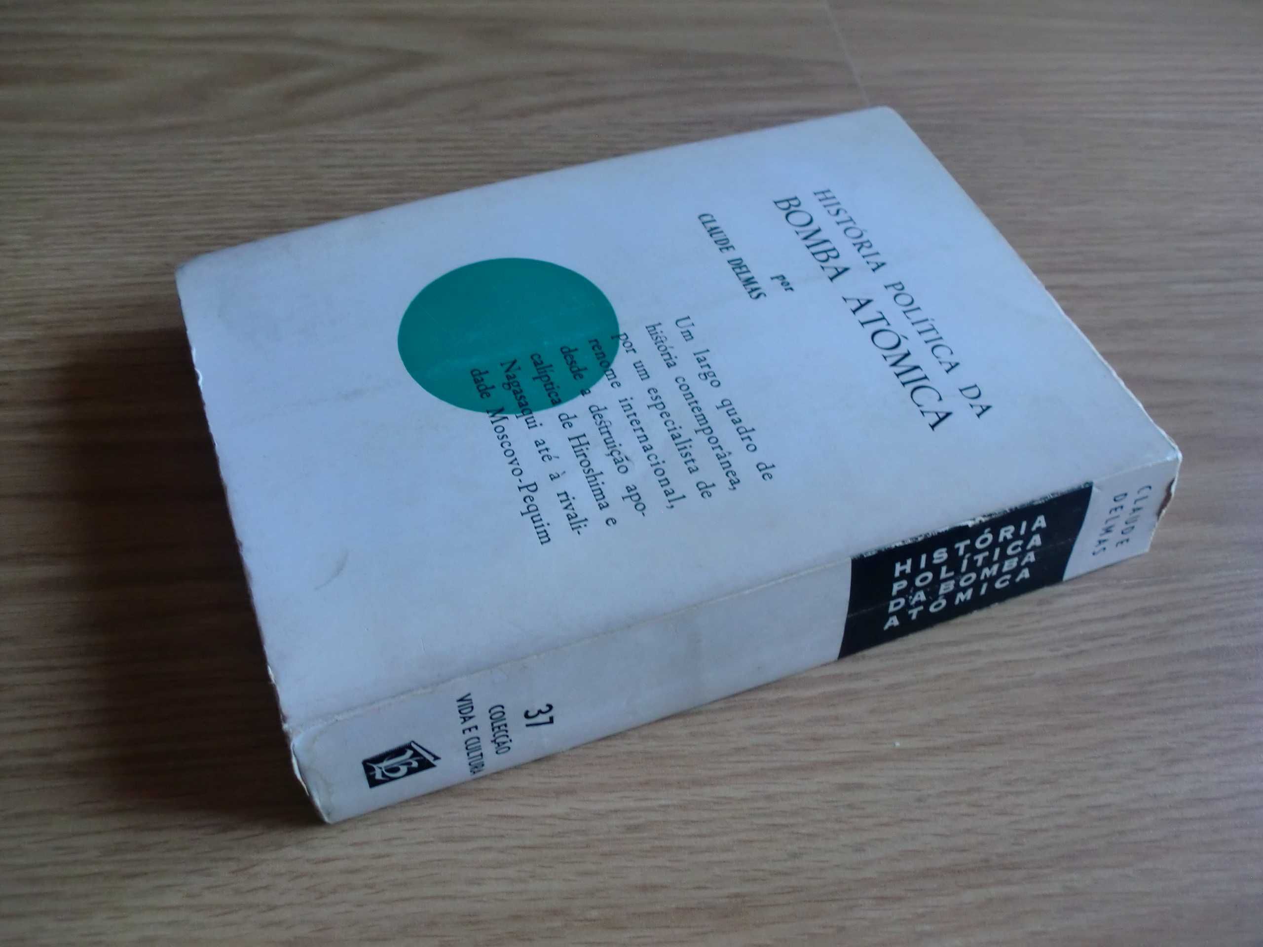 História Política da Bomba Atómica
de Claude Delmas